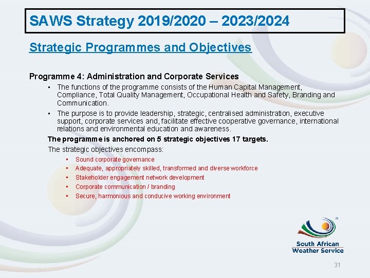 SAWS Strategy 2019/2020 – 2023/2024 Strategic Programmes and Objectives Programme 4: Administration and Corporate