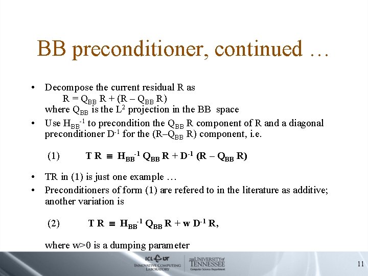 BB preconditioner, continued … • Decompose the current residual R as R = QBB
