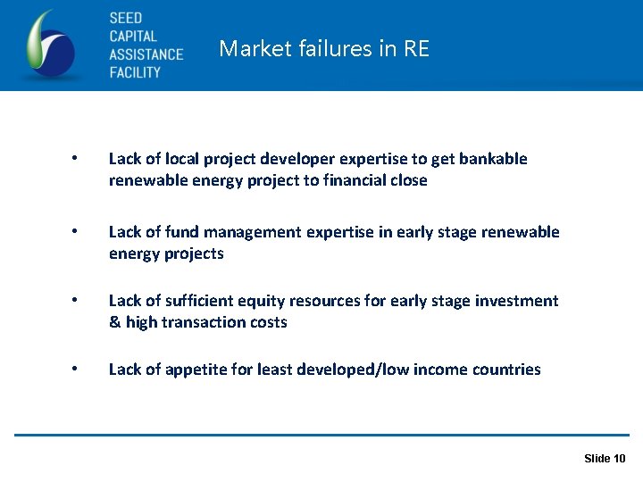 Market failures in RE • Lack of local project developer expertise to get bankable