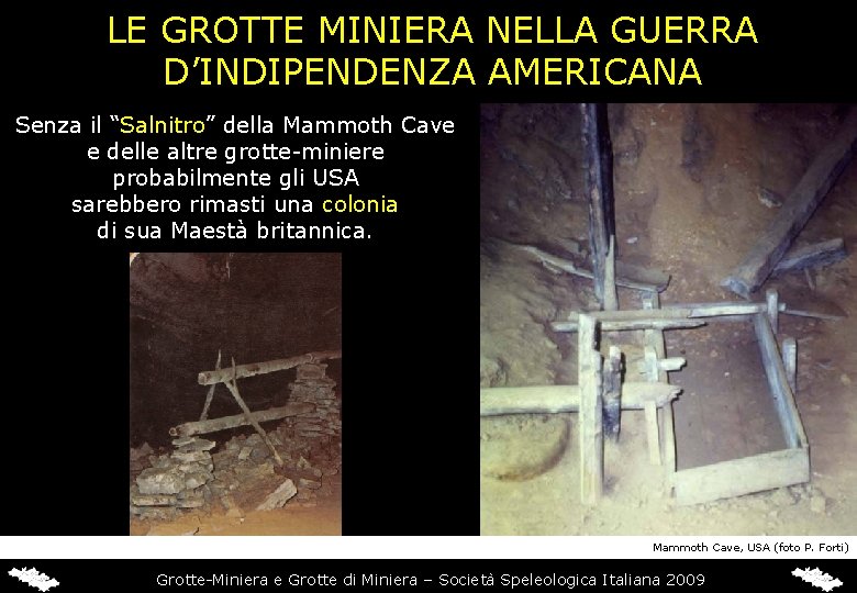 LE GROTTE MINIERA NELLA GUERRA D’INDIPENDENZA AMERICANA Senza il “Salnitro” della Mammoth Cave e