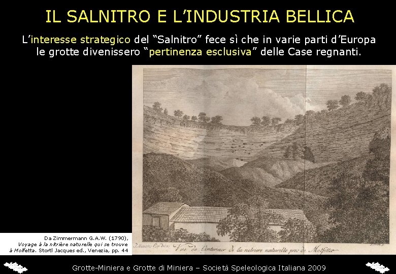 IL SALNITRO E L’INDUSTRIA BELLICA L’interesse strategico del “Salnitro” fece sì che in varie