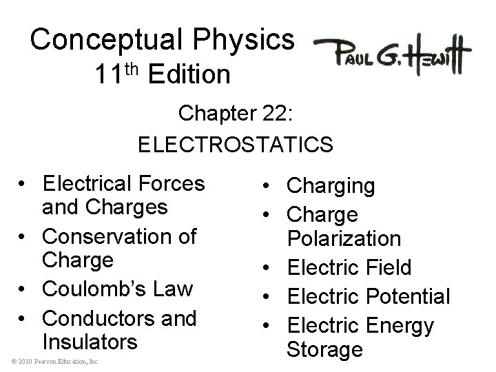 Conceptual Physics 11 th Edition Chapter 22: ELECTROSTATICS • Electrical Forces and Charges •