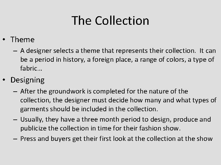 The Collection • Theme – A designer selects a theme that represents their collection. The Collection • Theme – A designer selects a theme that represents their collection.