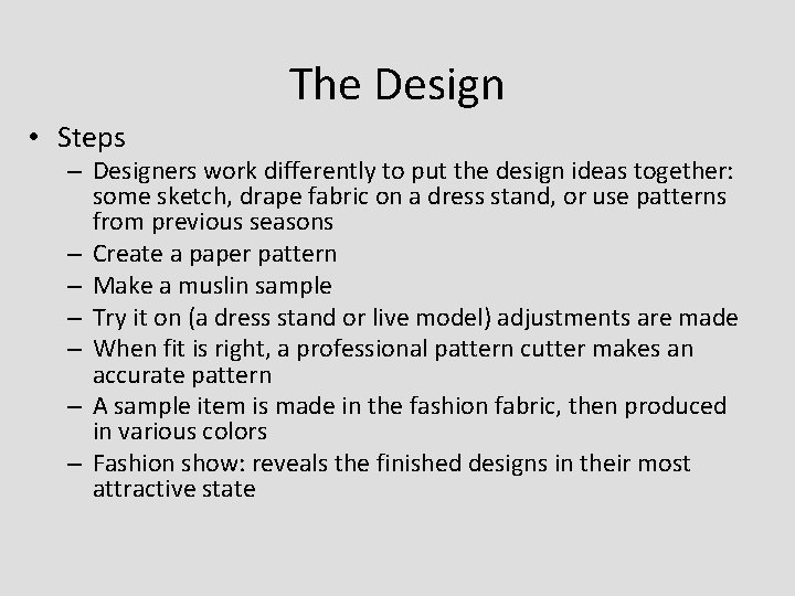The Design • Steps – Designers work differently to put the design ideas together: The Design • Steps – Designers work differently to put the design ideas together: