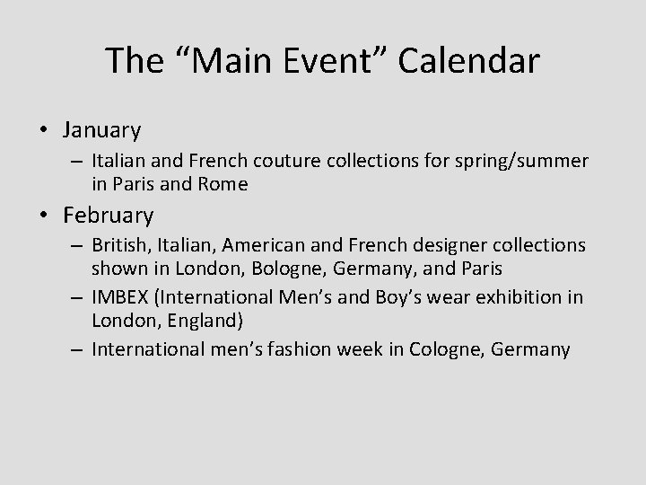 The “Main Event” Calendar • January – Italian and French couture collections for spring/summer The “Main Event” Calendar • January – Italian and French couture collections for spring/summer