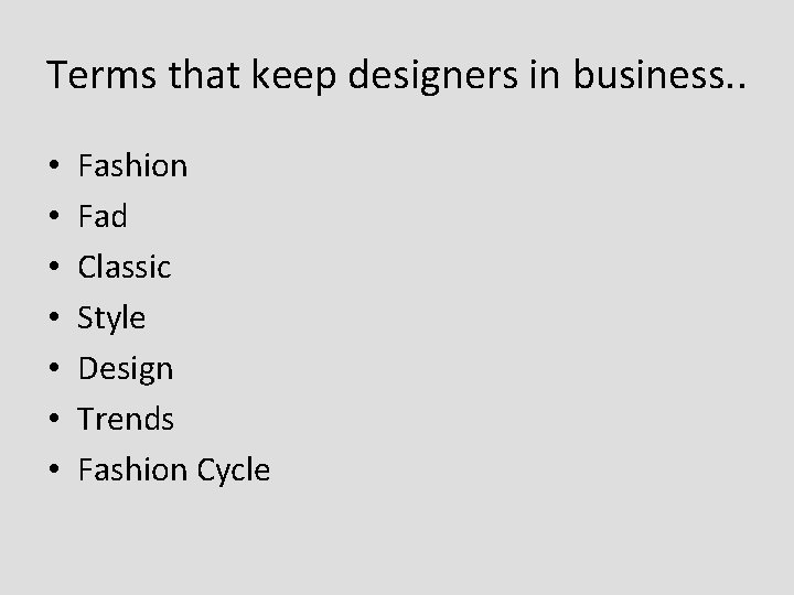 Terms that keep designers in business. . • • Fashion Fad Classic Style Design Terms that keep designers in business. . • • Fashion Fad Classic Style Design