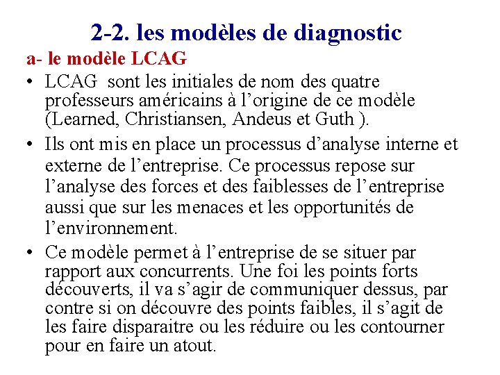 2 -2. les modèles de diagnostic a- le modèle LCAG • LCAG sont les