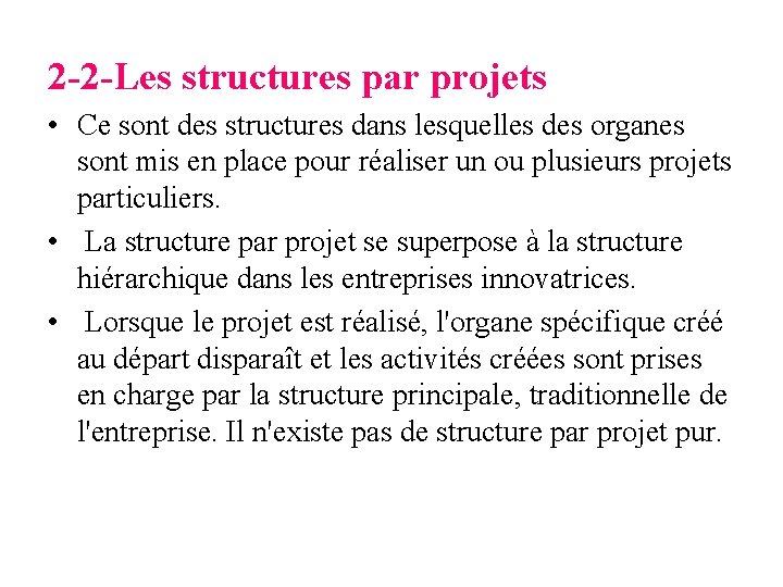 2 -2 -Les structures par projets • Ce sont des structures dans lesquelles des