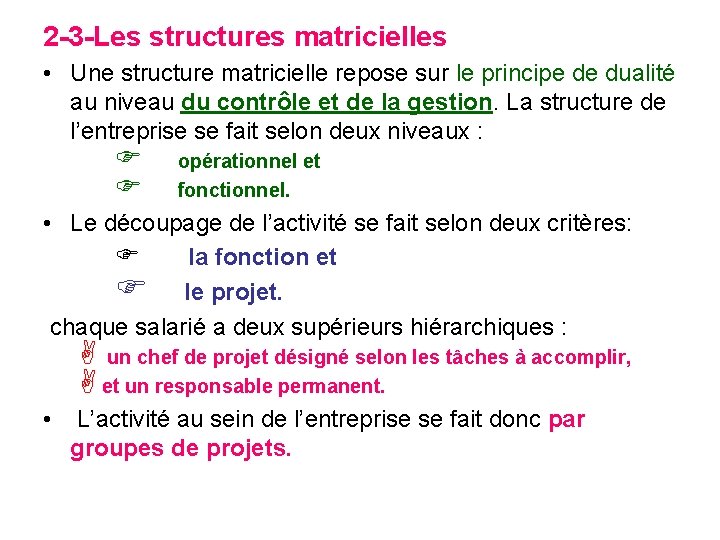 2 -3 -Les structures matricielles • Une structure matricielle repose sur le principe de