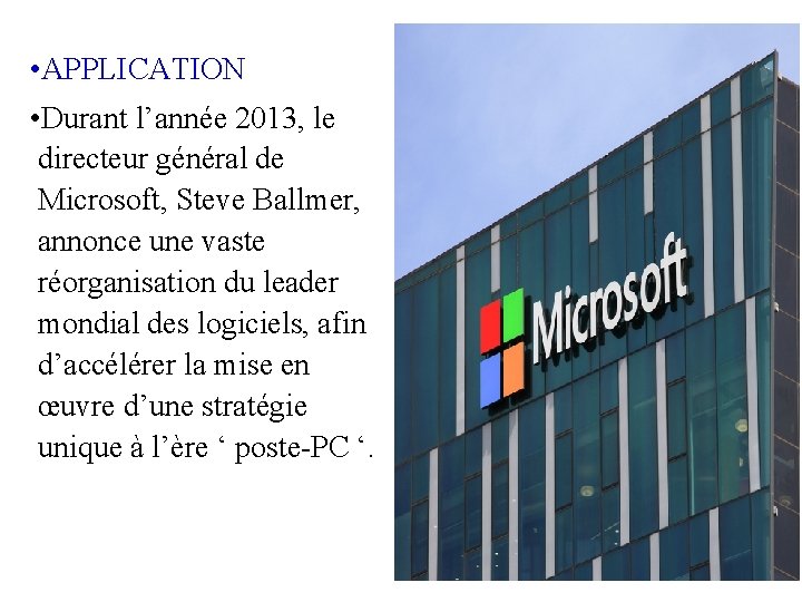  • APPLICATION • Durant l’année 2013, le directeur général de Microsoft, Steve Ballmer,