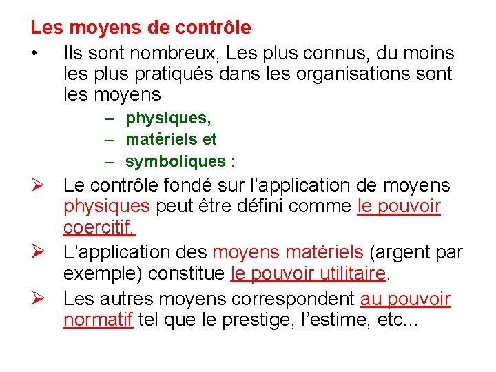 Les moyens de contrôle • Ils sont nombreux, Les plus connus, du moins les