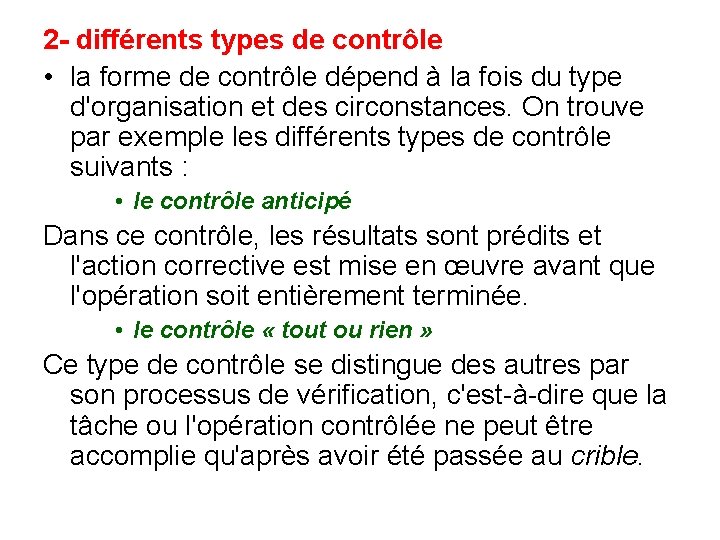 2 - différents types de contrôle • la forme de contrôle dépend à la