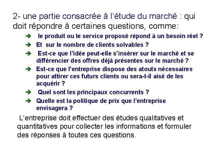 2 - une partie consacrée à l’étude du marché : qui doit répondre à