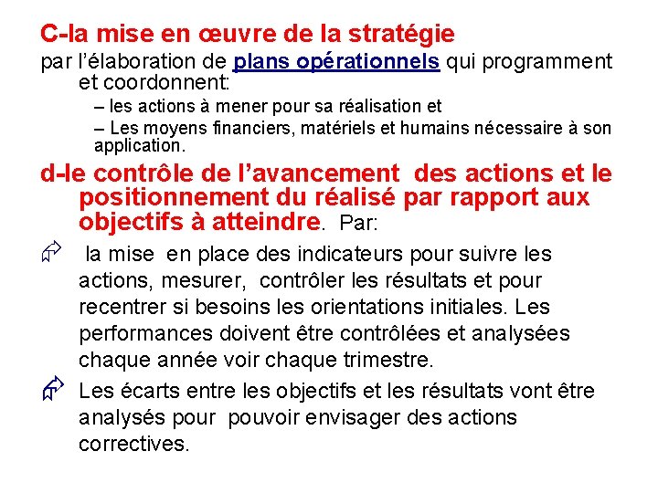 C-la mise en œuvre de la stratégie par l’élaboration de plans opérationnels qui programment