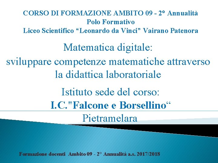 CORSO DI FORMAZIONE AMBITO 09 - 2° Annualità Polo Formativo Liceo Scientifico “Leonardo da