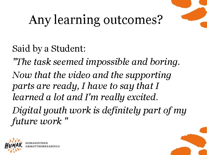Any learning outcomes? Said by a Student: "The task seemed impossible and boring. Now