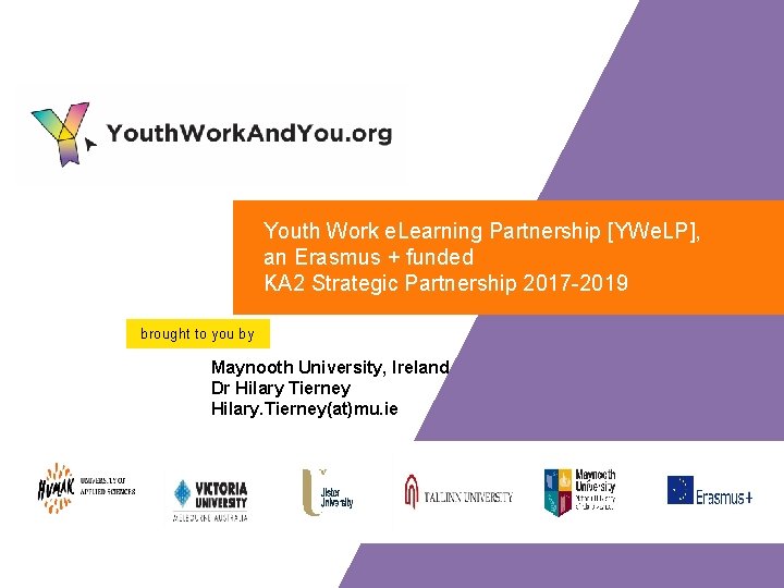 Youth Work e. Learning Partnership [YWe. LP], an Erasmus + funded KA 2 Strategic