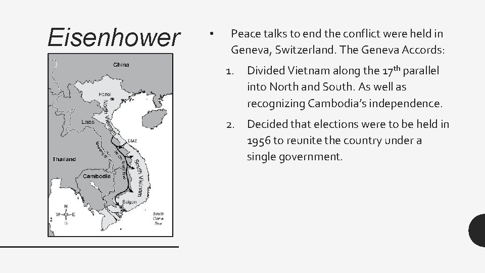 Eisenhower • Peace talks to end the conflict were held in Geneva, Switzerland. The