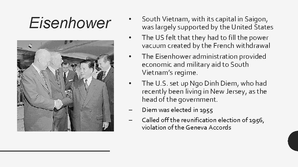 Eisenhower • • – – South Vietnam, with its capital in Saigon, was largely