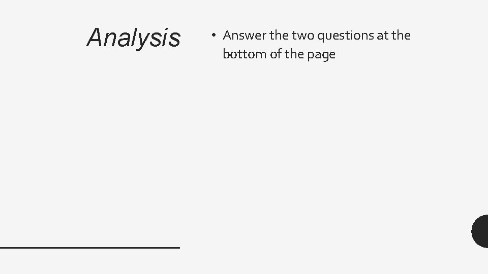 Analysis • Answer the two questions at the bottom of the page 