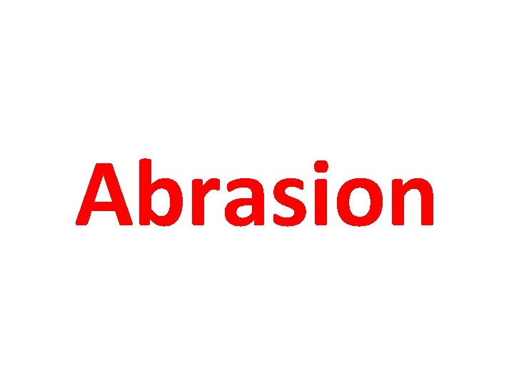 Abrasion 