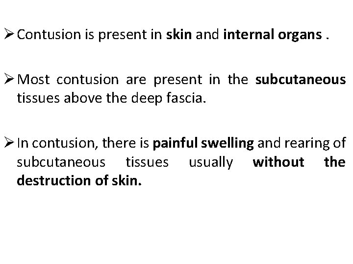 Ø Contusion is present in skin and internal organs. Ø Most contusion are present