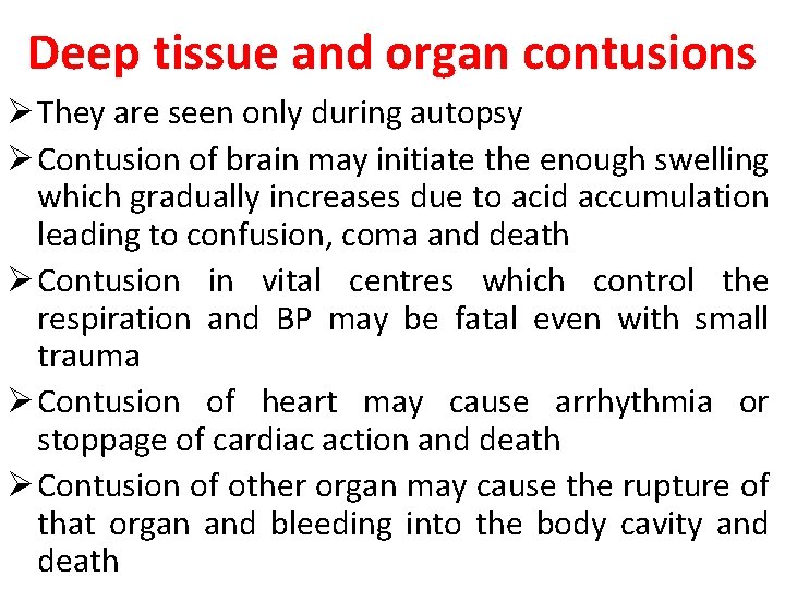 Deep tissue and organ contusions Ø They are seen only during autopsy Ø Contusion