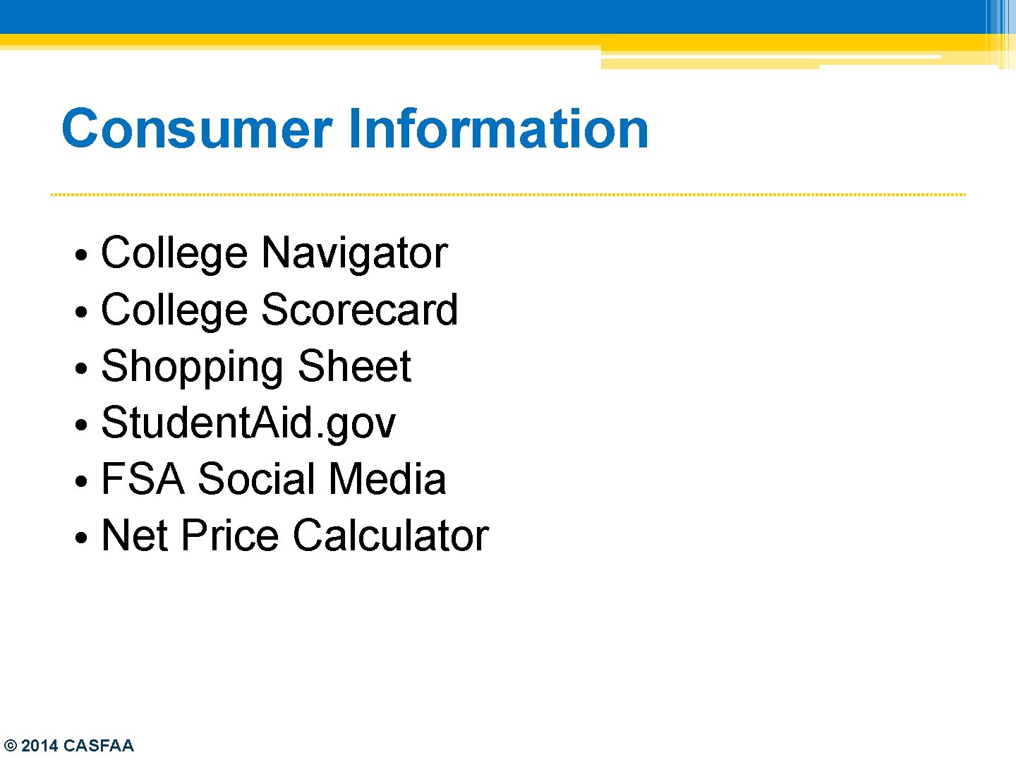 Consumer Information • College Navigator • College Scorecard • Shopping Sheet • Student. Aid.