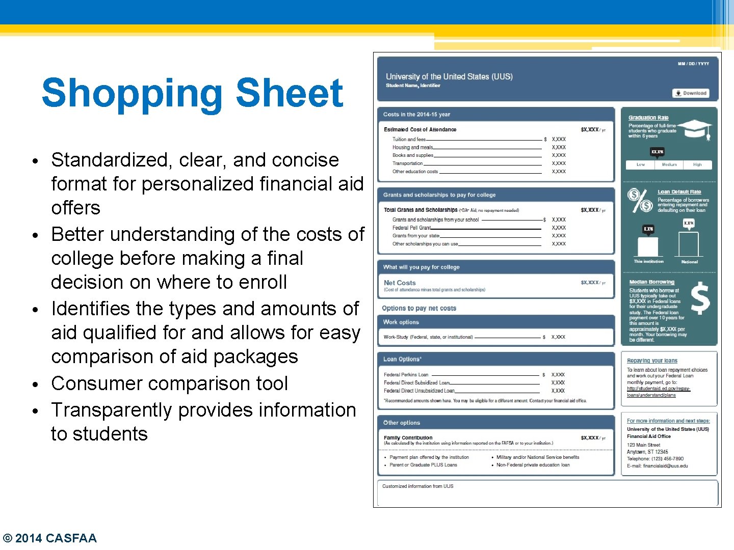 Shopping Sheet • Standardized, clear, and concise format for personalized financial aid offers •