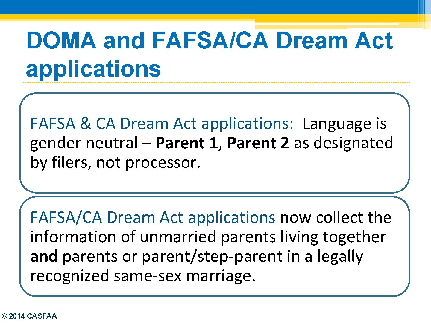 DOMA and FAFSA/CA Dream Act applications FAFSA & CA Dream Act applications: Language is