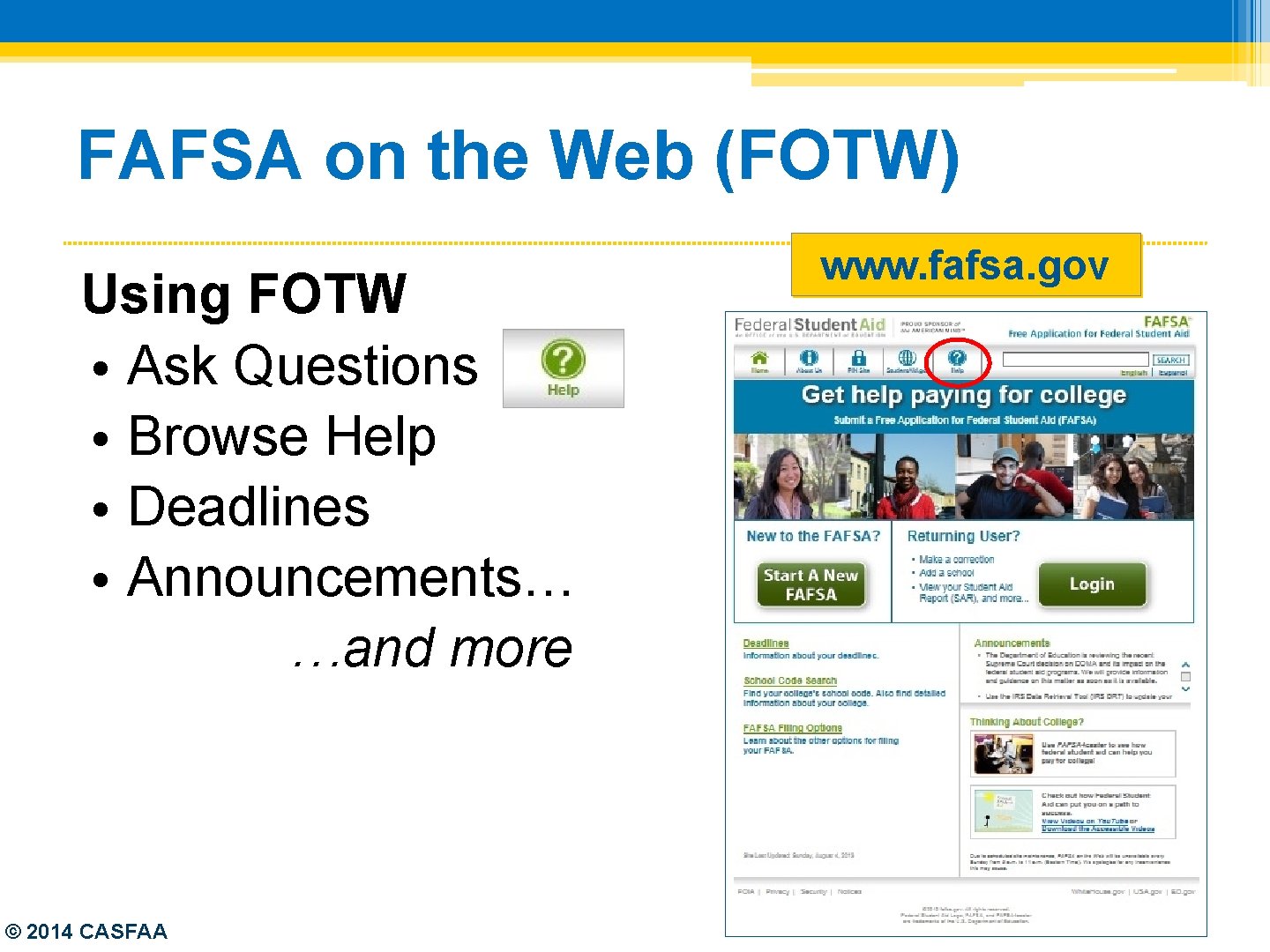 FAFSA on the Web (FOTW) Using FOTW • Ask Questions • Browse Help •