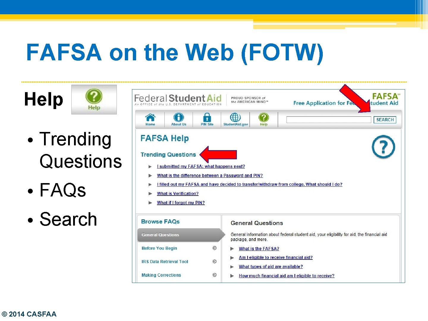 FAFSA on the Web (FOTW) Help • Trending Questions • FAQs • Search ©