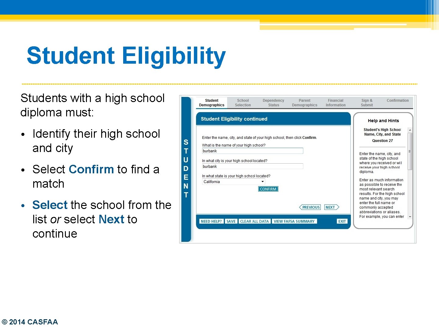 Student Eligibility Students with a high school diploma must: • Identify their high school
