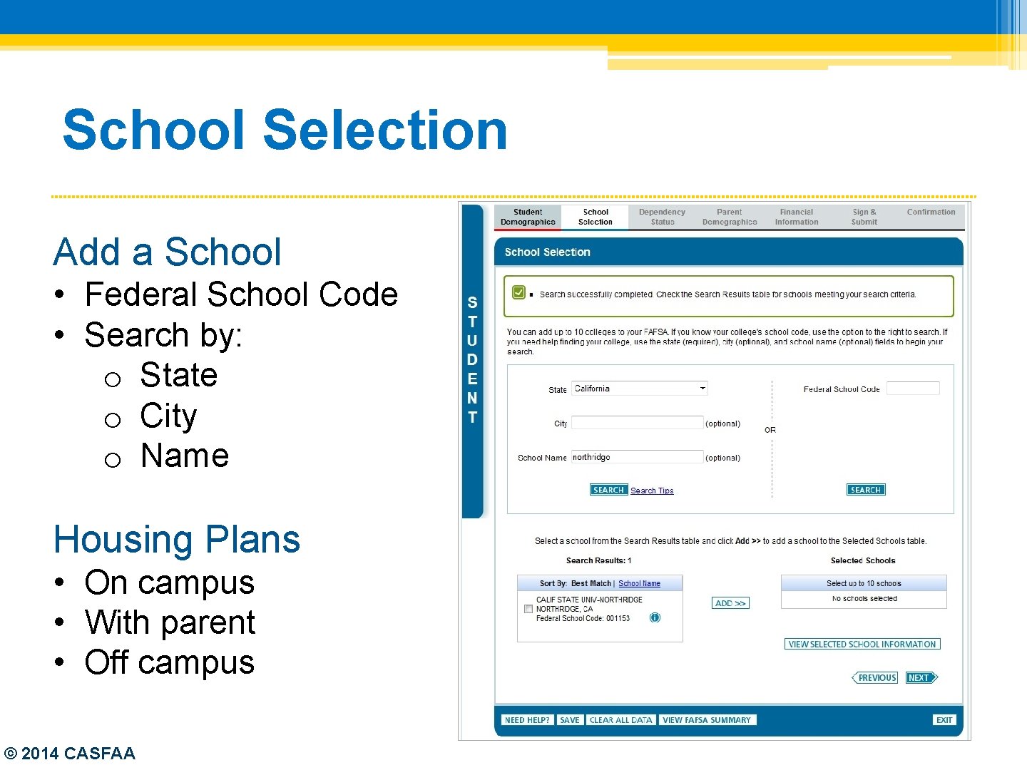 School Selection Add a School • Federal School Code • Search by: o State