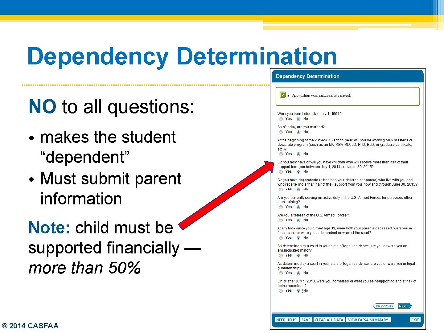 Dependency Determination NO to all questions: • makes the student “dependent” • Must submit