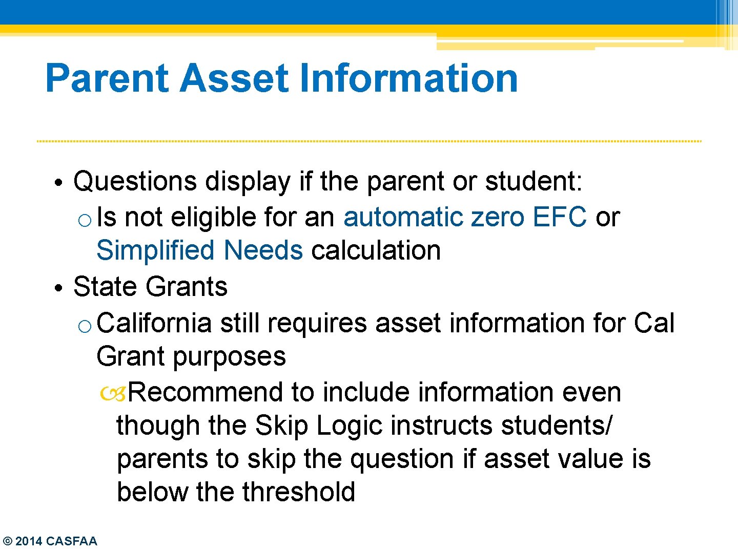 Parent Asset Information • Questions display if the parent or student: o Is not