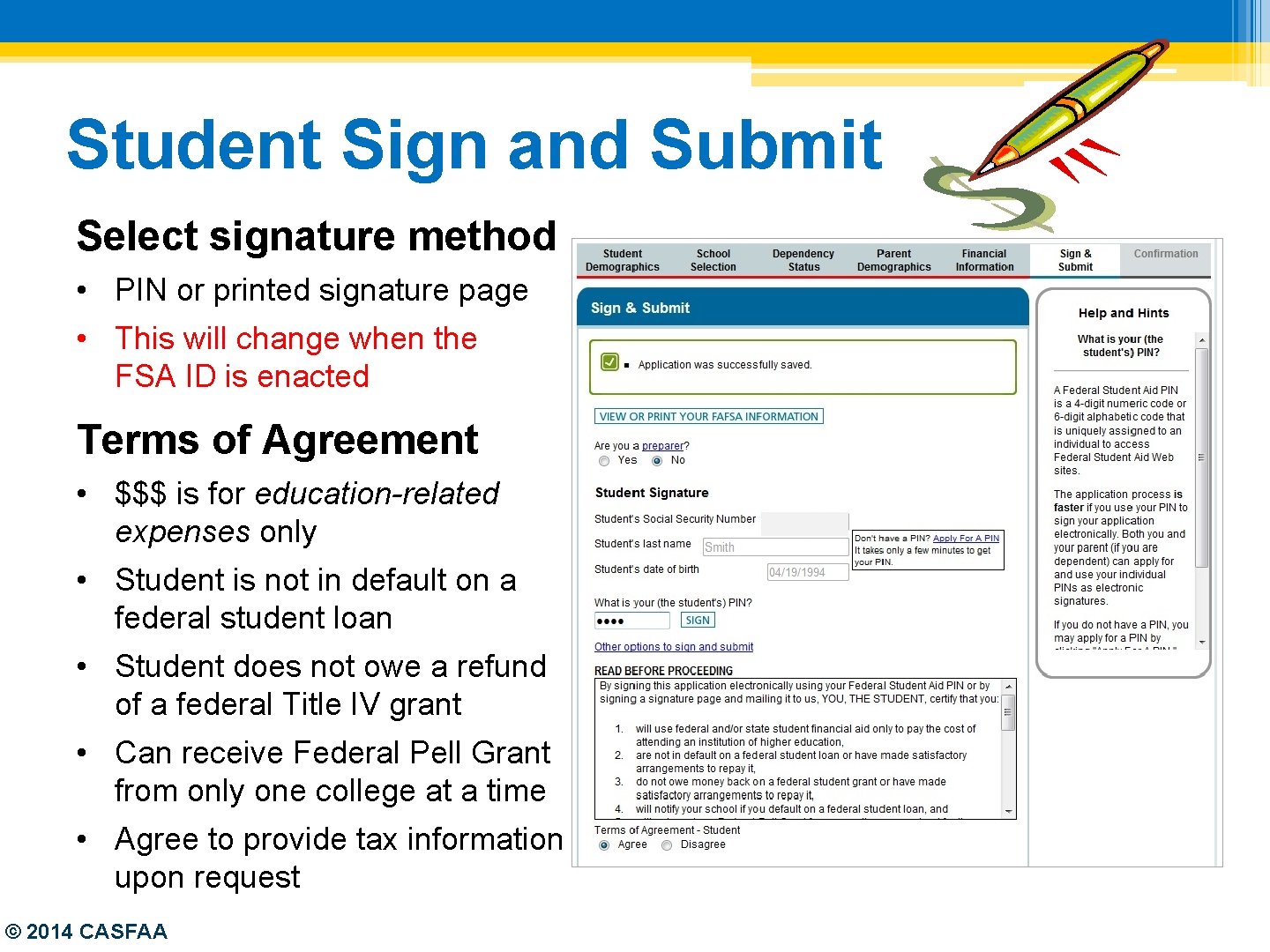 Student Sign and Submit Select signature method • PIN or printed signature page •