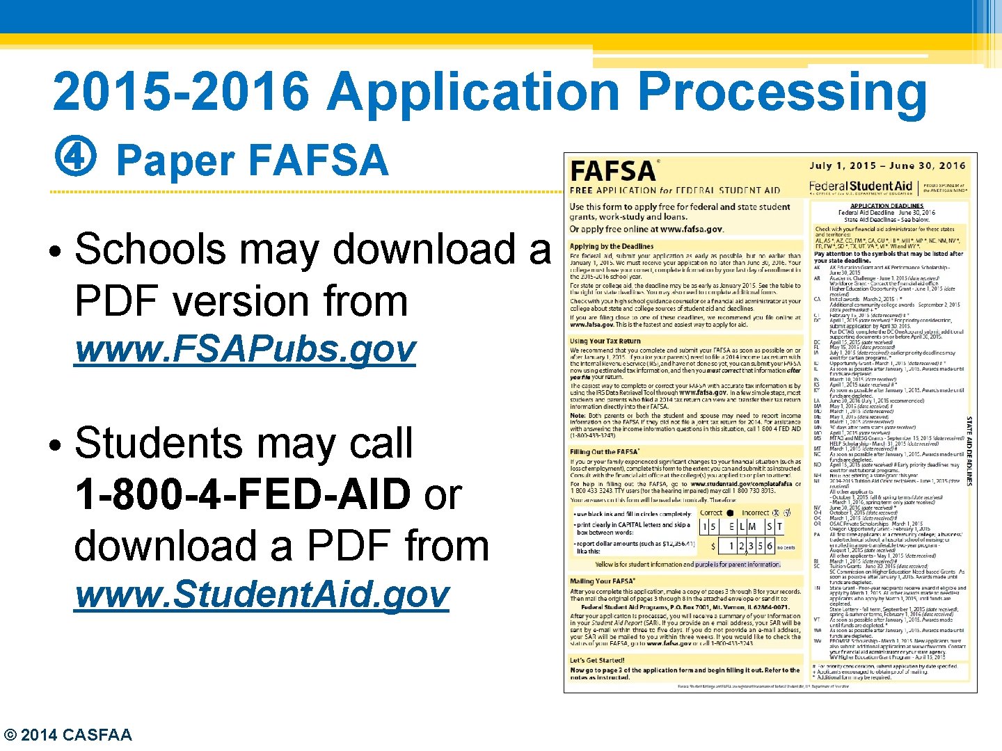 2015 -2016 Application Processing Paper FAFSA • Schools may download a PDF version from