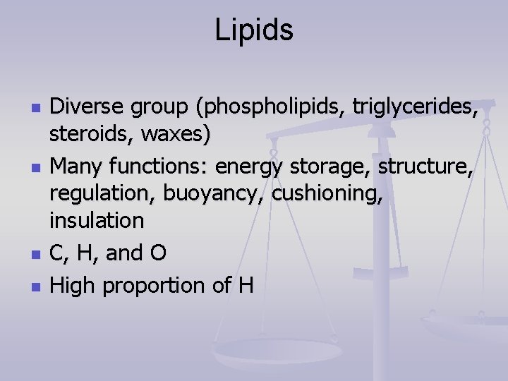 Lipids n n Diverse group (phospholipids, triglycerides, steroids, waxes) Many functions: energy storage, structure,