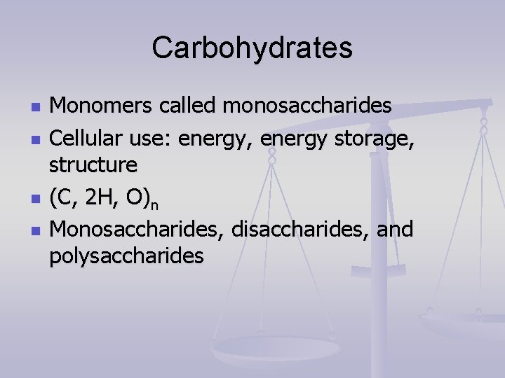 Carbohydrates n n Monomers called monosaccharides Cellular use: energy, energy storage, structure (C, 2