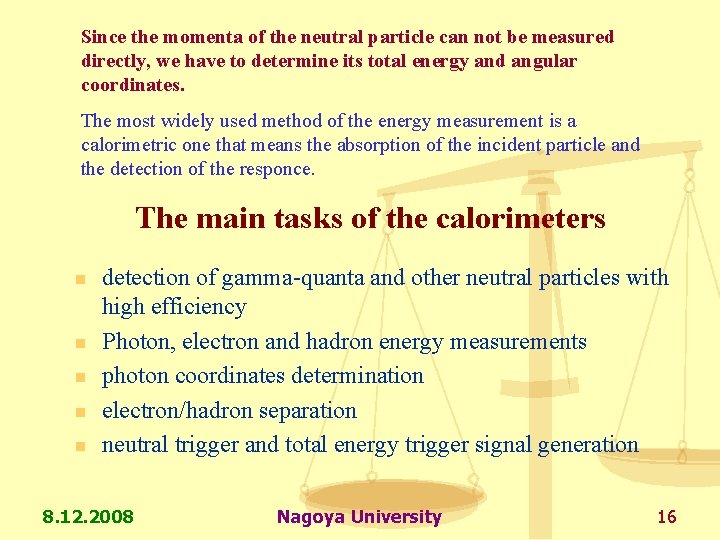 Since the momenta of the neutral particle can not be measured directly, we have