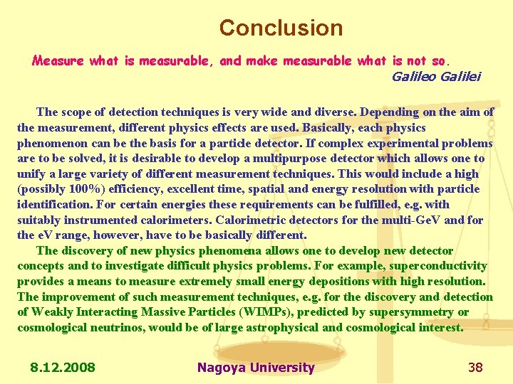 Conclusion Measure what is measurable, and make measurable what is not so. Galileo Galilei