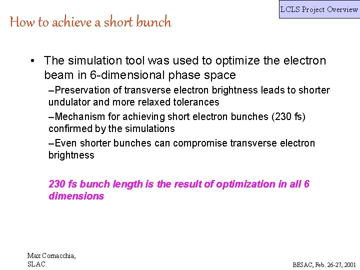 LCLS Project Overview How to achieve a short bunch • The simulation tool was