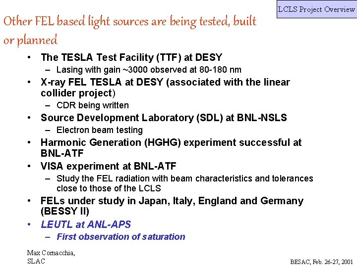 LCLS Project Overview Other FEL based light sources are being tested, built or planned