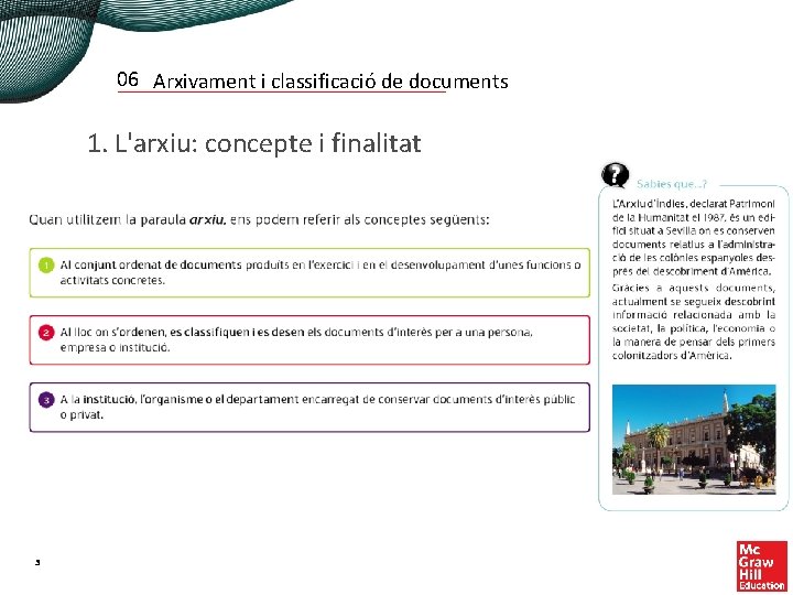 06 Arxivament i classificació de documents 1. L'arxiu: concepte i finalitat 3 