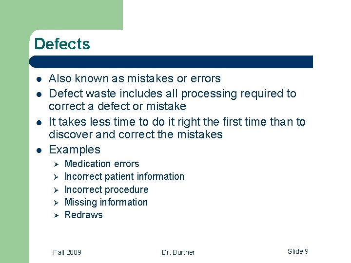 Defects l l Also known as mistakes or errors Defect waste includes all processing