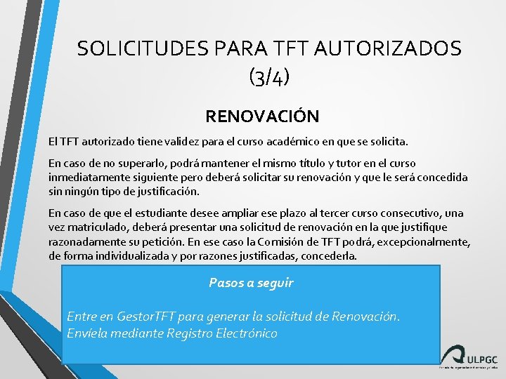 SOLICITUDES PARA TFT AUTORIZADOS (3/4) RENOVACIÓN El TFT autorizado tiene validez para el curso