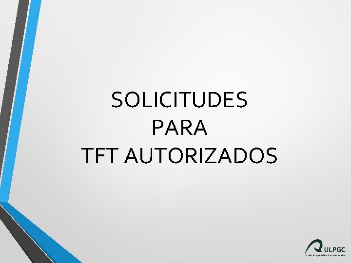 SOLICITUDES PARA TFT AUTORIZADOS 