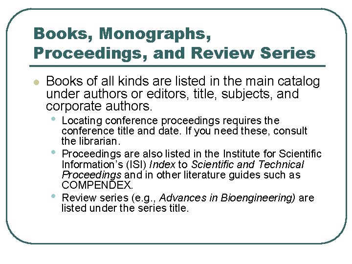 Books, Monographs, Proceedings, and Review Series l Books of all kinds are listed in
