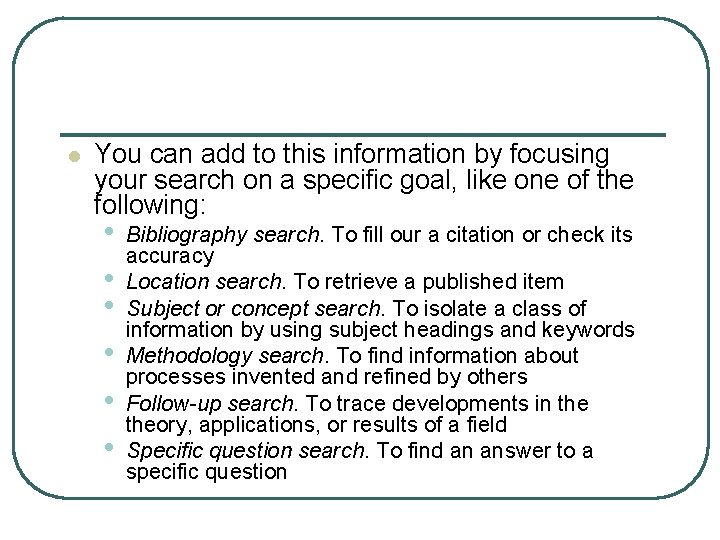 l You can add to this information by focusing your search on a specific